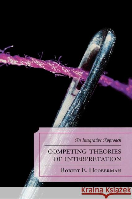Competing Theories of Interpretation: An Integrative Approach Hooberman, Robert E. 9780765705587 Jason Aronson - książka