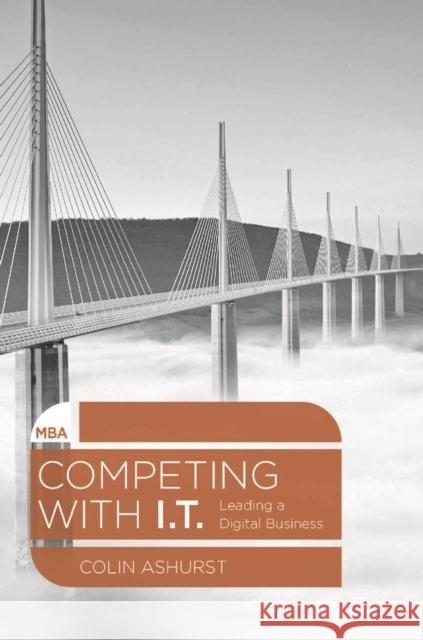 Competing with It: Leading a Digital Business Ashurst, Colin 9781137269973 Palgrave MacMillan - książka