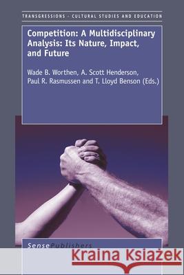 Competition : A Multidisciplinary Analysis Wade B. Worthen A. Scott Henderson T. Lloyd Rasmussen 9789087908263 Sense Publishers - książka