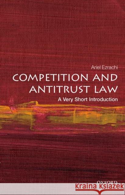 Competition and Antitrust Law: A Very Short Introduction Ariel Ezrachi 9780198860303 Oxford University Press, USA - książka