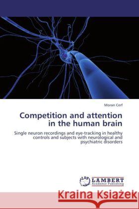 Competition and attention in the human brain Cerf, Moran 9783844309591 LAP Lambert Academic Publishing - książka