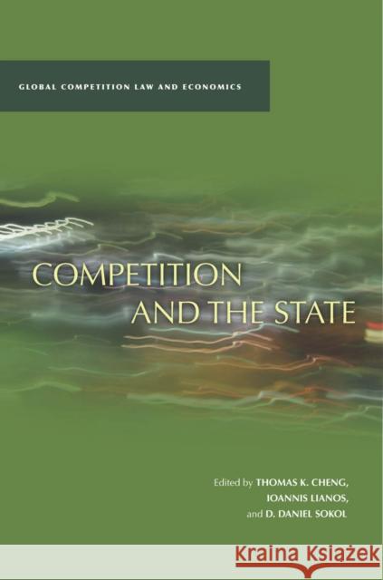 Competition and the State D. Sokol Thomas Cheng Ioannis Lianos 9780804789394 Stanford Law Books - książka