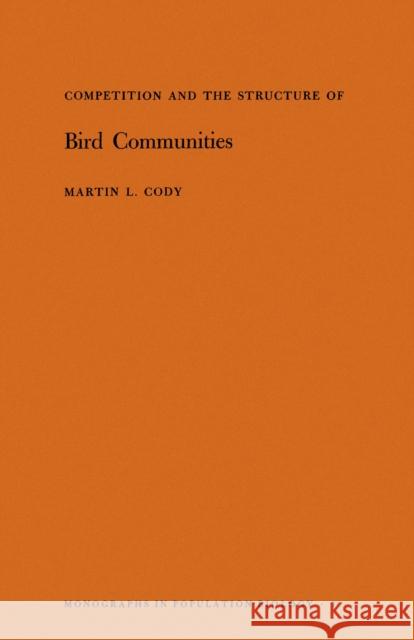 Competition and the Structure of Bird Communities Cody, Martin L. 9780691081359 Princeton University Press - książka