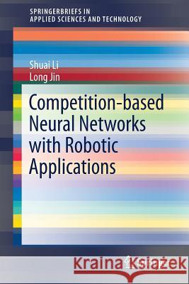 Competition-Based Neural Networks with Robotic Applications Shuai Li Long Jin 9789811049460 Springer - książka