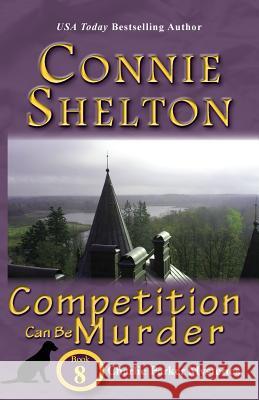 Competition Can Be Murder: Charlie Parker Mysteries, Book 8 Connie Shelton 9781945422089 Secret Staircase Books - książka