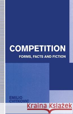 Competition: Forms, Facts and Fiction Cvitkovic, Emilio 9781349128594 Palgrave MacMillan - książka