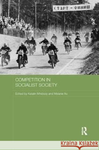 Competition in Socialist Society Katalin Miklossy Melanie ILIC 9781138573741 Routledge - książka