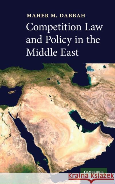 Competition Law and Policy in the Middle East Maher M. Dabbah 9780521869089 Cambridge University Press - książka