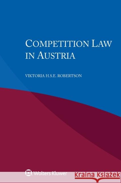 Competition Law in Austria Viktoria H. S. E. Robertson 9789403538310 Kluwer Law International - książka