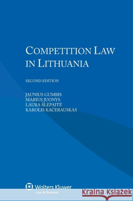 Competition Law in Lithuania Jaunius Gumbis Marius Juonys Laura Eslepaitce 9789041154224 Kluwer Law International - książka