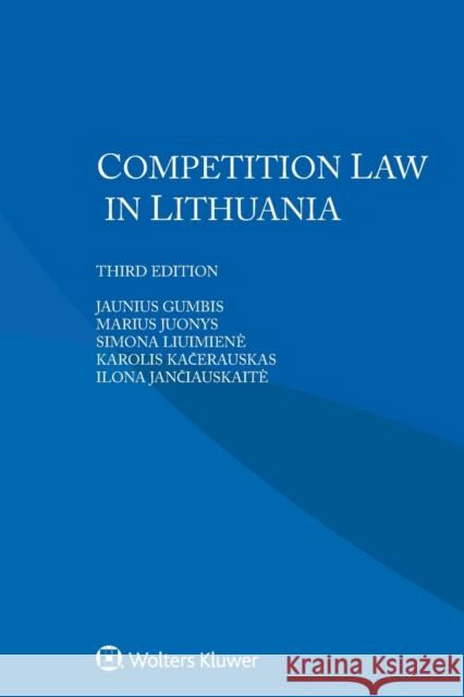 Competition Law in Lithuania Jaunius Gumbis Marius Juonys Liuimiene Simona 9789403516318 Kluwer Law International - książka