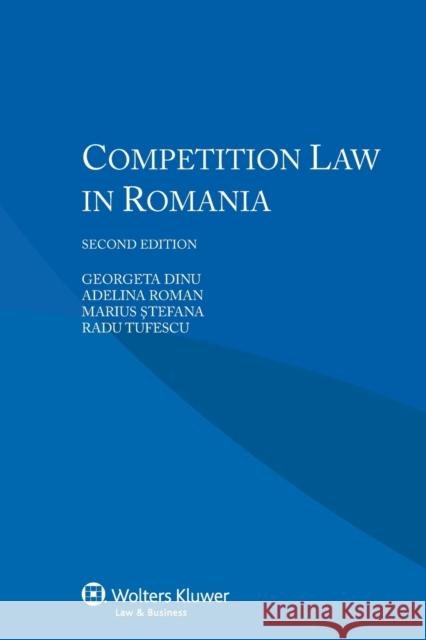 Competition Law in Romania Georgeta Dinu Adelina Roman Marius Stefana 9789041161543 Kluwer Law International - książka