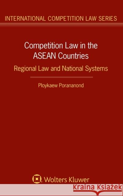 Competition Law in the ASEAN Countries Ploykaew Porananond 9789041191021 Kluwer Law International - książka