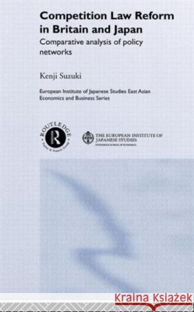 Competition Law Reform in Britain and Japan: Comparative Analysis of Policy Network Suzuki, Kenji 9780415255875 Routledge - książka