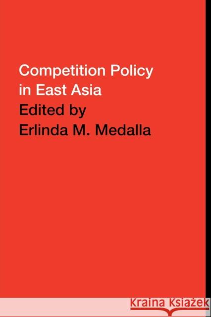 Competition Policy in East Asia Erlinda Medalla Erlinda Medalla Peter Drysdale 9780415435994 Taylor & Francis - książka