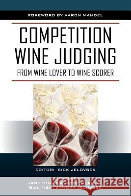 Competition Wine Judging: From Wine Lover to Wine Scorer Rick Jelovsek 9781977213457 Outskirts Press - książka