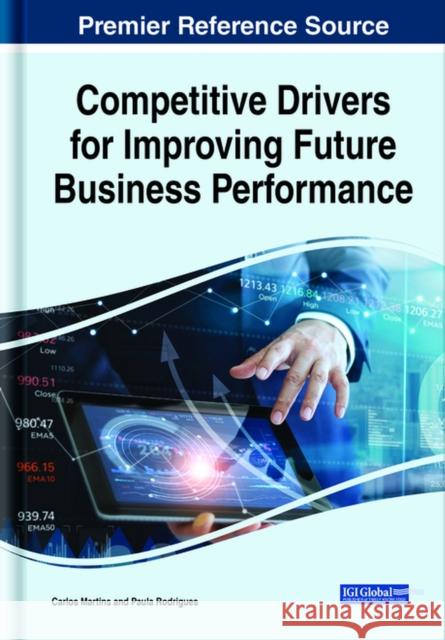 Competitive Drivers for Improving Future Business Performance Carlos Martins, Paula Rodrigues 9781799818434 Eurospan (JL) - książka