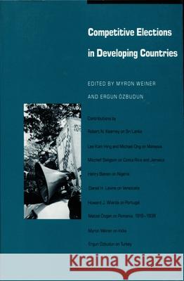Competitive Elections in Developing Countires Myron Weiner Weiner                                   Myron Weiner 9780822306856 Duke University Press - książka