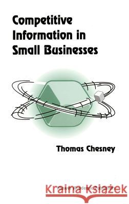 Competitive Information in Small Businesses Thomas Chesney T. Chesney 9781402011757 Springer - książka