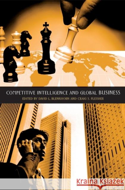 Competitive Intelligence and Global Business David L. Blenkhorn Craig S. Fleisher 9780275981402 Praeger Publishers - książka