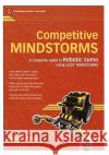 Competitive Mindstorms: A Complete Guide to Robotic Sumo Using Lego Mindstorms Perdue, David J. 9781590593752 Apress