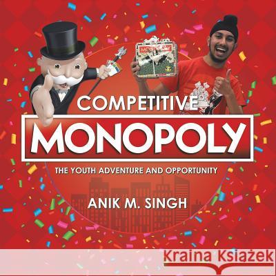 Competitive Monopoly: The Youth Adventure and Opportunity Anik M. Singh 9781532042355 iUniverse - książka