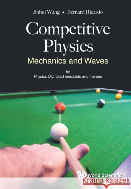 Competitive Physics: Mechanics and Waves Jinhui Wang 9789813235182 World Scientific Publishing Company - książka