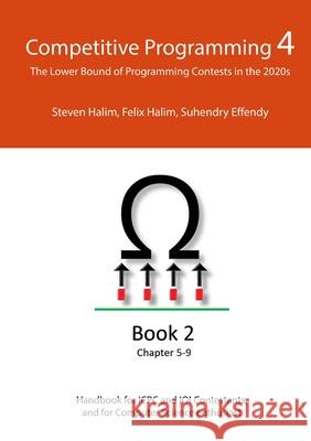 Competitive Programming 4 - Book 2: The Lower Bound of Programming Contests in the 2020s Halim, Steven 9781716745515 Lulu.com - książka