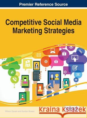 Competitive Social Media Marketing Strategies Wilson Ozuem Gordon Bowen 9781466697768 Business Science Reference - książka