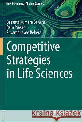 Competitive Strategies in Life Sciences Basanta Kumara Behera Ram Prasad Shyambhavee Behera 9789811575921 Springer - książka