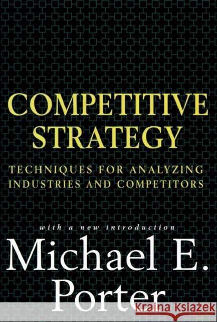 Competitive Strategy: Techniques for Analyzing Industries and Competitors Michael Porter 9780684841489 Free Press - książka