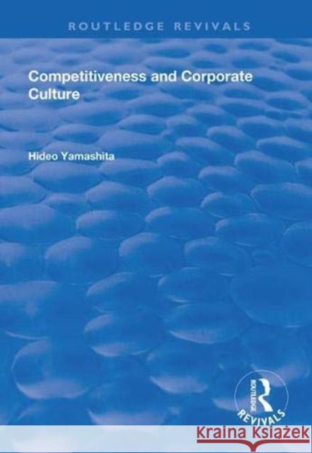 Competitiveness and Corporate Culture Hideo Yamashita 9781138616240 Routledge - książka