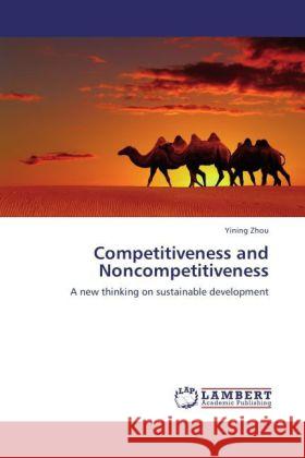 Competitiveness and Noncompetitiveness Zhou, Yining 9783846537183 LAP Lambert Academic Publishing - książka