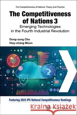 Competitiveness of Nations 3, The: Emerging Technologies in the Fourth Industrial Revolution Dong-Sung Cho Hwy-Chang Moon 9789811282225 World Scientific Publishing Company - książka