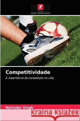 Competitividade Narinder Singh 9786203506280 Edicoes Nosso Conhecimento - książka