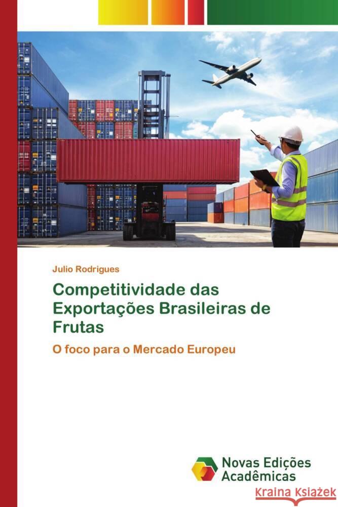Competitividade das Exportações Brasileiras de Frutas Rodrigues, Julio 9786208841492 Novas Edições Acadêmicas - książka