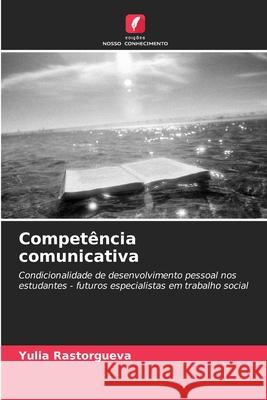 Compet?ncia comunicativa Yulia Rastorgueva 9786203054378 Edicoes Nosso Conhecimento - książka