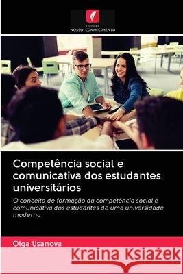 Competência social e comunicativa dos estudantes universitários Usanova, Olga 9786202862684 Edicoes Nosso Conhecimento - książka