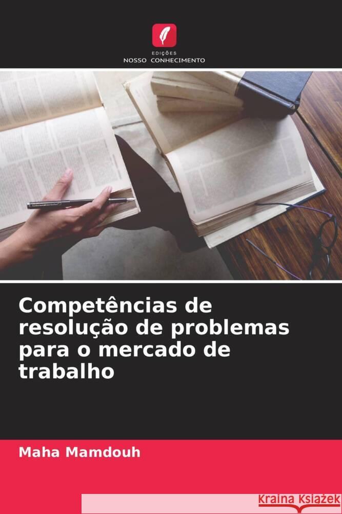 Competências de resolução de problemas para o mercado de trabalho Mamdouh, Maha 9786208537876 Edições Nosso Conhecimento - książka