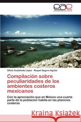 Compilación sobre peculiaridades de los ambientes costeros mexicanos Castañeda López Ofelia 9783847352631 Editorial Acad Mica Espa Ola - książka