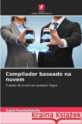 Compilador baseado na nuvem Sajid Kunhabdulla 9786207896837 Edicoes Nosso Conhecimento - książka