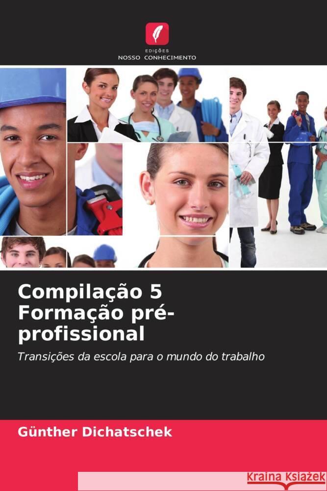 Compila??o 5 Forma??o pr?-profissional G?nther Dichatschek 9786208093822 Edicoes Nosso Conhecimento - książka