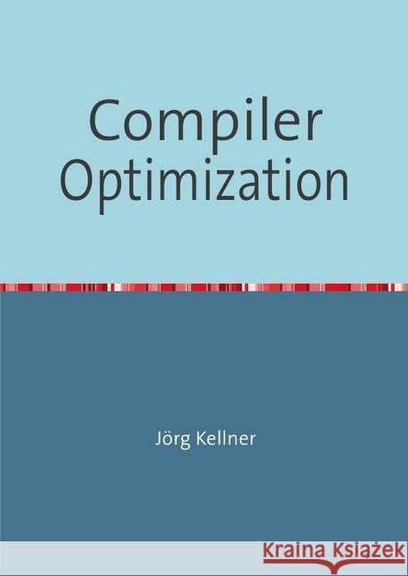 Compiler Optimization Kellner, Jörg 9783748576266 epubli - książka