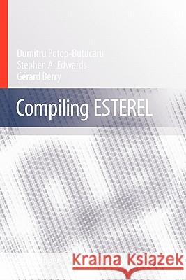 Compiling Esterel Dumitru Potop-Butucaru Stephen A. Edwards Gerard Berry 9781441943552 Springer - książka