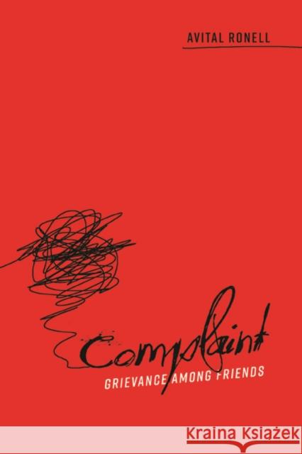 Complaint: Grievance Among Friends Avital Ronell 9780252041570 University of Illinois Press - książka