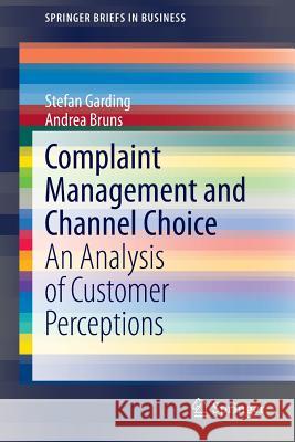 Complaint Management and Channel Choice: An Analysis of Customer Perceptions Garding, Stefan 9783319181783 Springer - książka