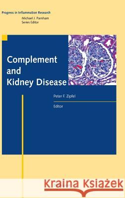 Complement and Kidney Disease Peter F. Zipfel Peter F. Zipfel 9783764371661 Birkhauser - książka