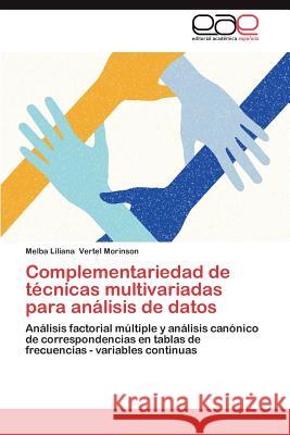 Complementariedad de Tecnicas Multivariadas Para Analisis de Datos Melba Liliana Verte 9783659031380 Editorial Acad Mica Espa Ola - książka