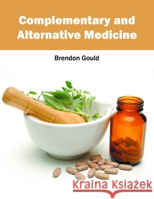 Complementary and Alternative Medicine Brendon Gould 9781632396778 Callisto Reference - książka