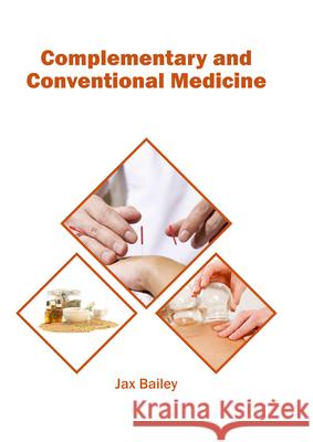 Complementary and Conventional Medicine Jax Bailey 9781682864791 Syrawood Publishing House - książka